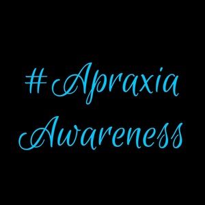 #ApraxiaAwareness